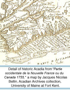Detail of historic Acadie from Partie occidentale de la Nouvelle France ou du Canada, 1755, a map by Jacques Nicolas Bellin. Acadian Archives collection, University of Maine at Fort Kent.